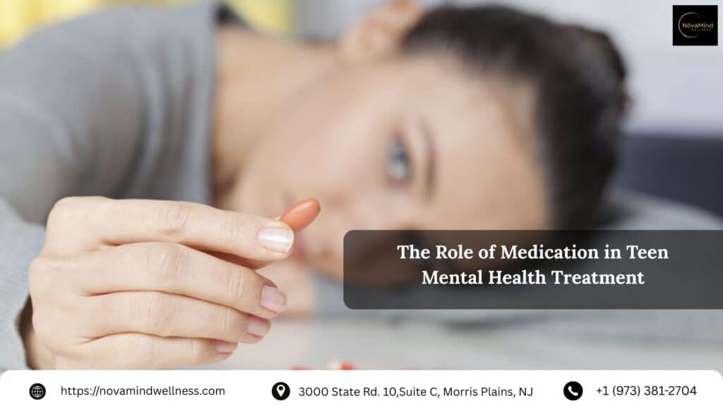 role of medication in teen mental health